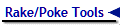 Rake/Poke Tools